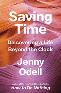 The cover of Jenny Odell's book ”Saving Time: Discovering a Life Beyond the Clock”