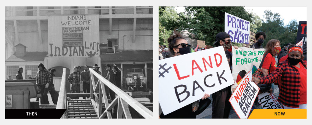 Two photographs side by side, labelled "Then" and "Now." On the left, and black and white photograph from the Alcatraz Island AIM occupations. On the right, a color photograph of activists holding signs that say "#LandBack." 